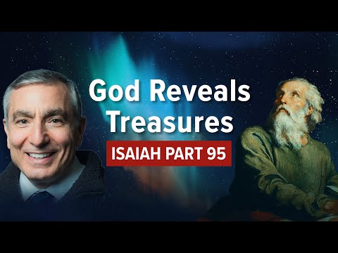 Isaiah, Part 95 | God Reveals Treasures