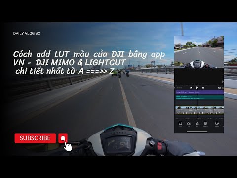 Cách add LUT màu của DJI bằng app VN Video Editor - DJI Mimo & Lightcut chi tiết nhất từ A đến Z.