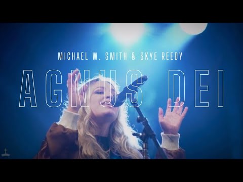 Agnus Dei with Michael W. Smith & Skye Reedy. Live in Nashville.