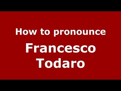 How to pronounce Francesco Todaro (Italian/Italy) - PronounceNames.com