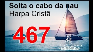 Harpa crist 467 Solta o Cabo da Nau