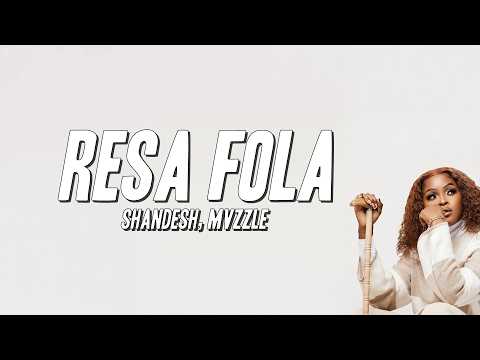 Shandesh, Mvzzle - Resa Fola (Lyrics)