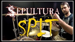 SEPULTURA - Spit - Drum Cover