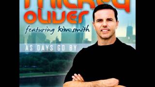 Mickey Oliver Ft. Kim Smith - As Days Go By (Mike Bordes Radio Edit)