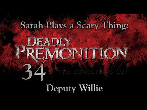Deadly Premonition Pt. 34: Deputy Willie