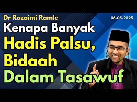 Dr. Rozaimi Ramle: Kenapa Ilmu Tasawuf Banyak Hadis Palsu Dan Bidaah Mana Satu Tarekat Ikut Sunnah?