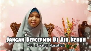 Download lagu Jangan Bercermin di Air Keruh - Nasida Ria (Cover CICI MASITOH NASUTION) mp3 Download lagu Jangan Bercermin di Air Keruh - Nasida Ria (Cover CICI MASITOH NASUTION) mp3