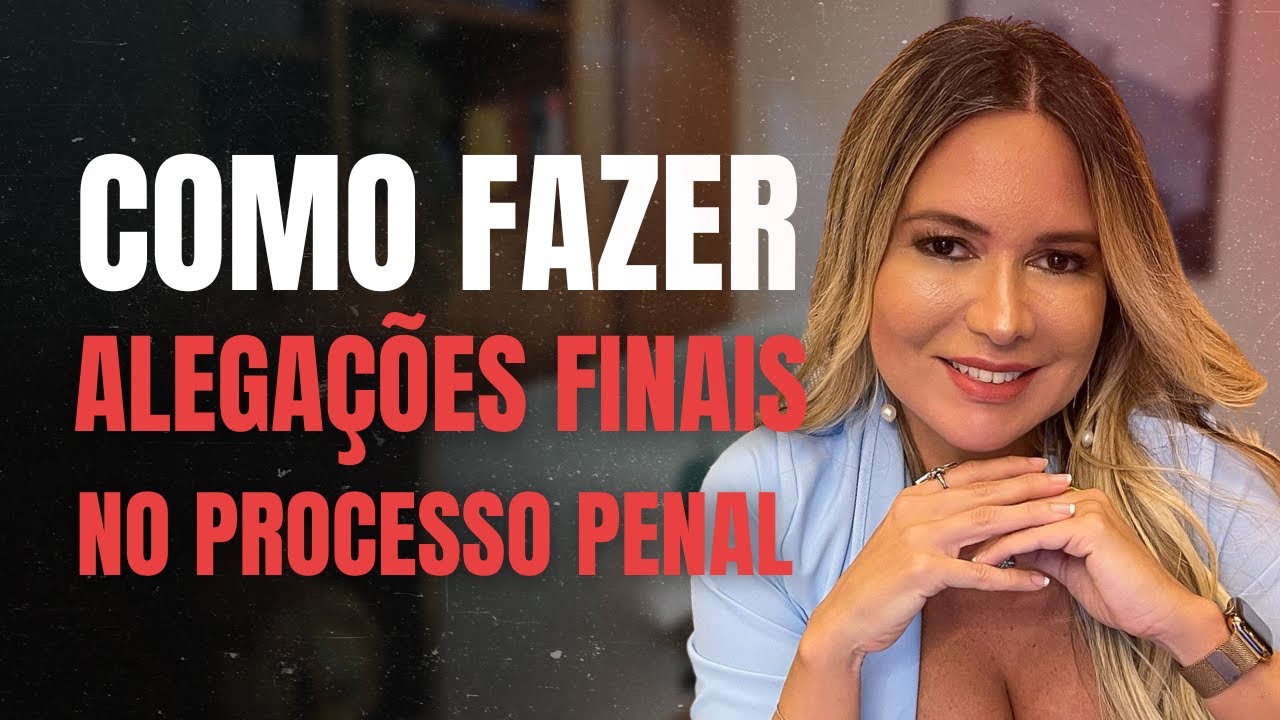 Como fazer alegações finais no processo penal (COM MODELO EM VISUAL LAW)