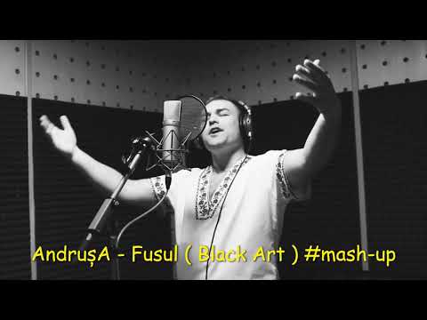AndrușA - Fusul (Black Art)#mash-up