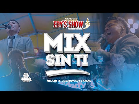 LA BANDA EDYS SHOW - MIX SIN TI (VIDEO 4K)