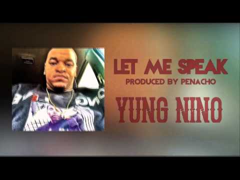 Yung Nino - LET ME SPEAK | Produced By Penacho