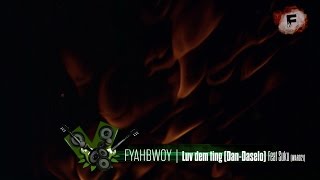 FYAHBWOY -  Luv dem ting Feat Suku (Ward21) - ( LYRICS VIDEO )