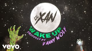 Lil Xan - Wake Up (Audio)