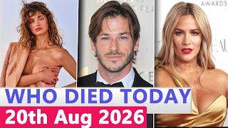 14 Famous Actors Who died Today 20th August 2026
