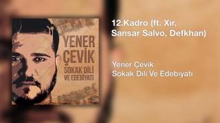 Yener Çevik - Kadro | feat. Xir, Sansar Salvo, Defkhan ( Prod. Nasihat )