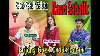 Download lagu SIRIL ASMARA Feat RIKA RIO ASMARA - BUJANG GAEK INDAK BABINI - RAUN SABALIK mp3 Download lagu SIRIL ASMARA Feat RIKA RIO ASMARA - BUJANG GAEK INDAK BABINI - RAUN SABALIK mp3