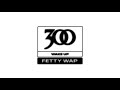 Fetty Wap Wake Up Official Audio
