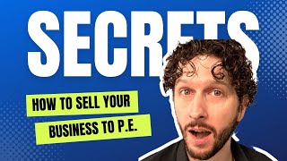 How To Sell Your Business to a Private Equity Firm - What You NEED to Know
