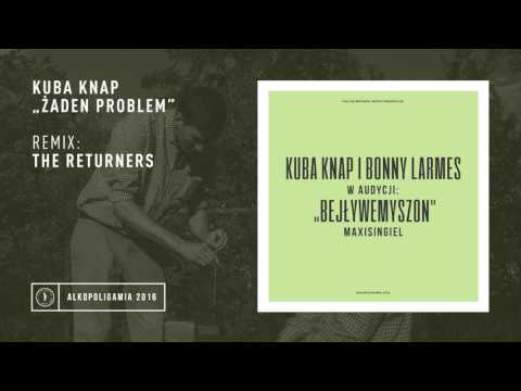 9. Kuba Knap - Żaden problem The Returners Remix