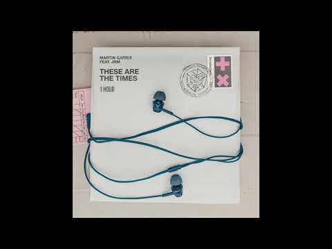Martin Garrix feat. JRM - These Are The Times [1 Hour] Loop