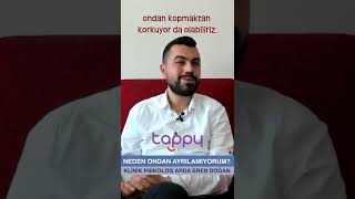 İlişkimden neden ayrılamıyorum?  | Tappy Online Terapi