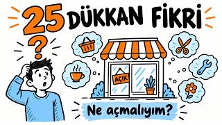 Ne Dükkanı Açabilirim? 25 Dükkan Fikri ve Açmadan Önce Bilmen Gerekenler..!!!