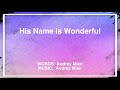 His Name is Wonderful (UMH 174)