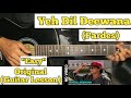 Yeh Dil Deewana - Pardes | Guitar Lesson | Easy Chords | (Capo 1)