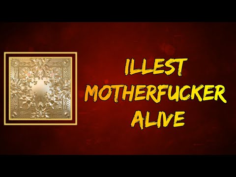 Kanye West - Illest Motherfucker Alive (Lyrics)