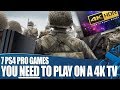 7 PlayStation 4 Pro Games You NEED To Play On A 4K TV