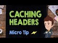 Caching Headers - Supercharged