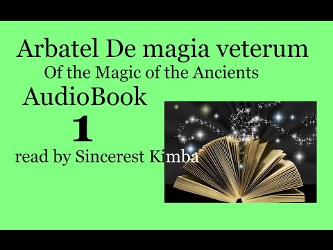 Arbotal - #magic  1 of 9 , Arbatel :  Of the Magic of the Ancients Audiobook, YouTube