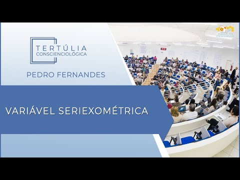 Tertúlia Conscienciologia 5916 - Variável Seriexométrica (Seriexologia)