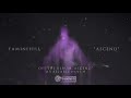 FAMINEHILL - Ascend (Official Audio) [FAMINED RECORDS]