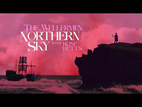 The Wellermen - Northern Sky (With Rose Betts (Official Audio) @rosebettsmusic