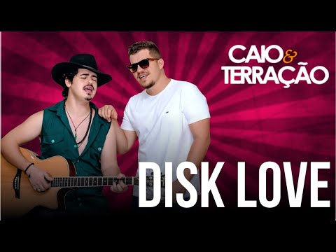 Disk Love - Caio e Terração