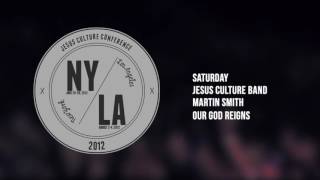 OUR GOD REIGNS  --  JESUS CULTURE