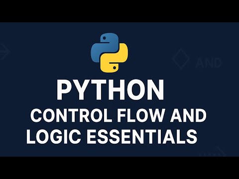 Learn Python Control Flow If Statements Loops And Logic Made Easy Python Pythontutorial