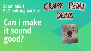 Video thumbnail for Zoom 505 - how to make the best tones by Crappy Pedal Demos