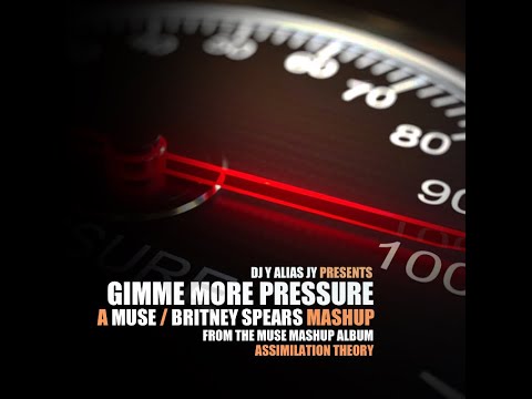 DJ Y alias JY -  Gimme More Pressure (Muse / Britney Spears)