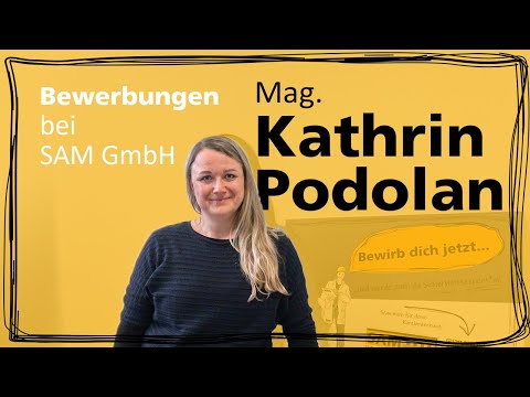 Bewerbungen bei SAM GmbH mit Kathrin Podolan