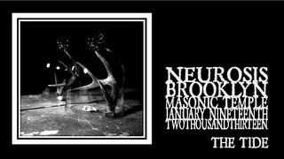 Neurosis - The Tide (Brooklyn 2013)