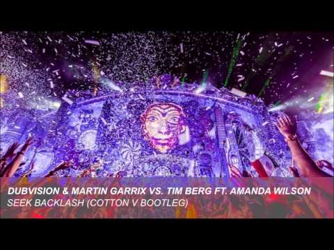 Dubvision & Martin Garrix vs. Tim Berg ft. Amanda Wilson - Seek Backlash (Cotton V Bootleg)
