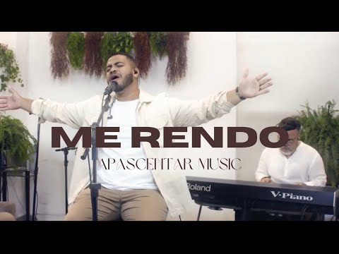 Me Rendo - Ministério Apascentar de Louvor (Toque No Altar)