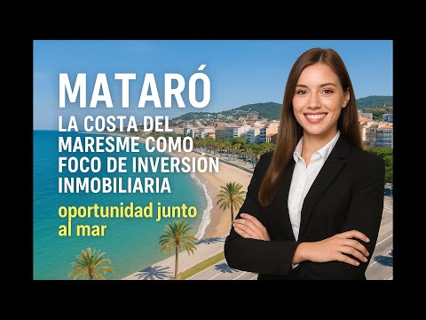 Mataró: The Jewel of Maresme for Real Estate Investment! Real Estate Opportunity 2025!