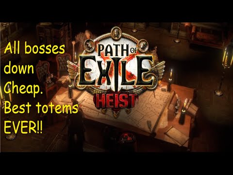 Path of Exile 3.12 Heist: BEST totems ever!!! All bosses down EASY.. Fairly cheap..