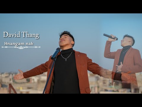 DAVID THANG// HNA NGAM NAK (Official Music Video)