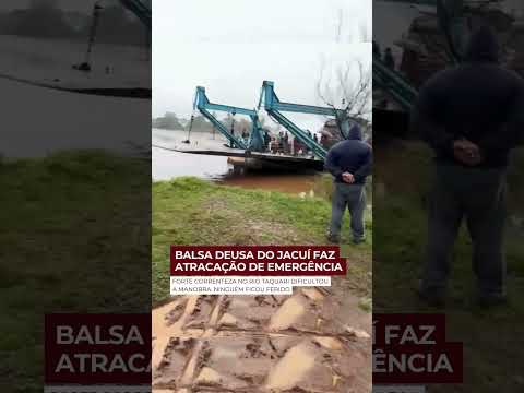 Balsa Deusa do Jacuí faz atracação de emergência