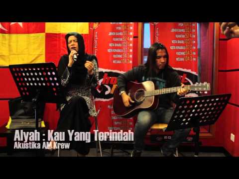 Akustika AM Krew -  Alyah - Kau Yang Terindah