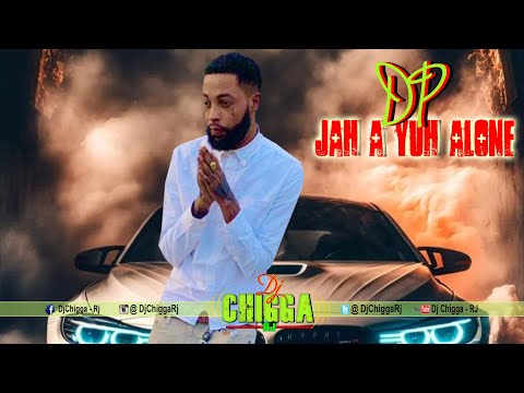 DP - Jah A Yuh Alone